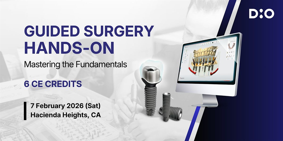 Guided Surgery Hands-On: Mastering the fundamentals, 7 February | Event in Hacienda Heights | AllEvents