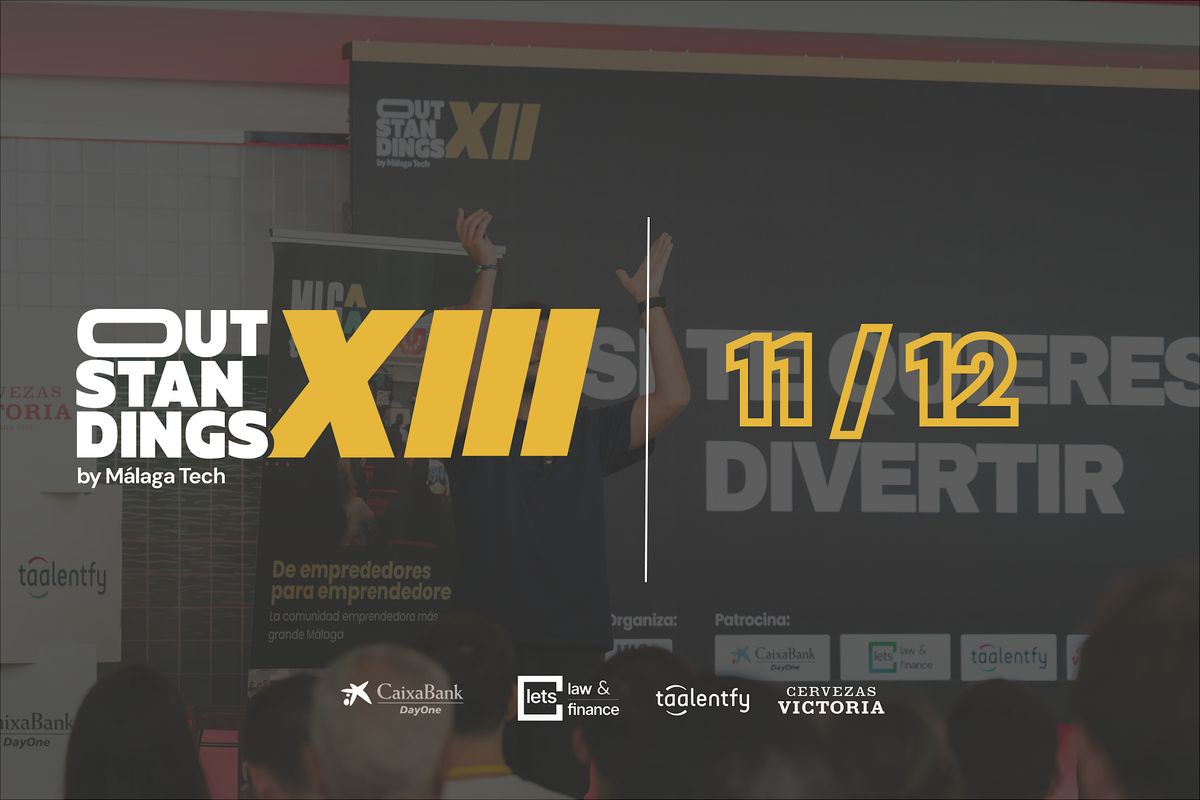 OUTSTANDINGS XIII⭐ by MálagaTech, 11 December | Event in Málaga | AllEvents