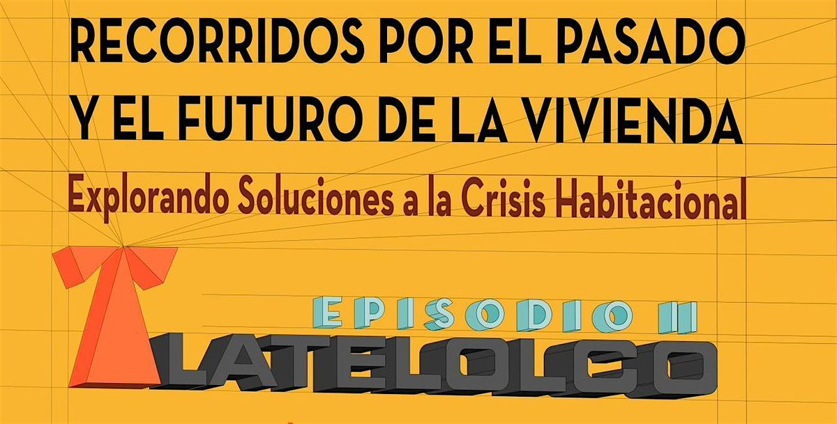 Copy of Recorridos por el pasado y el Futuro de la Vivienda - Tlatelolco | Event in Ciudad de México | AllEvents