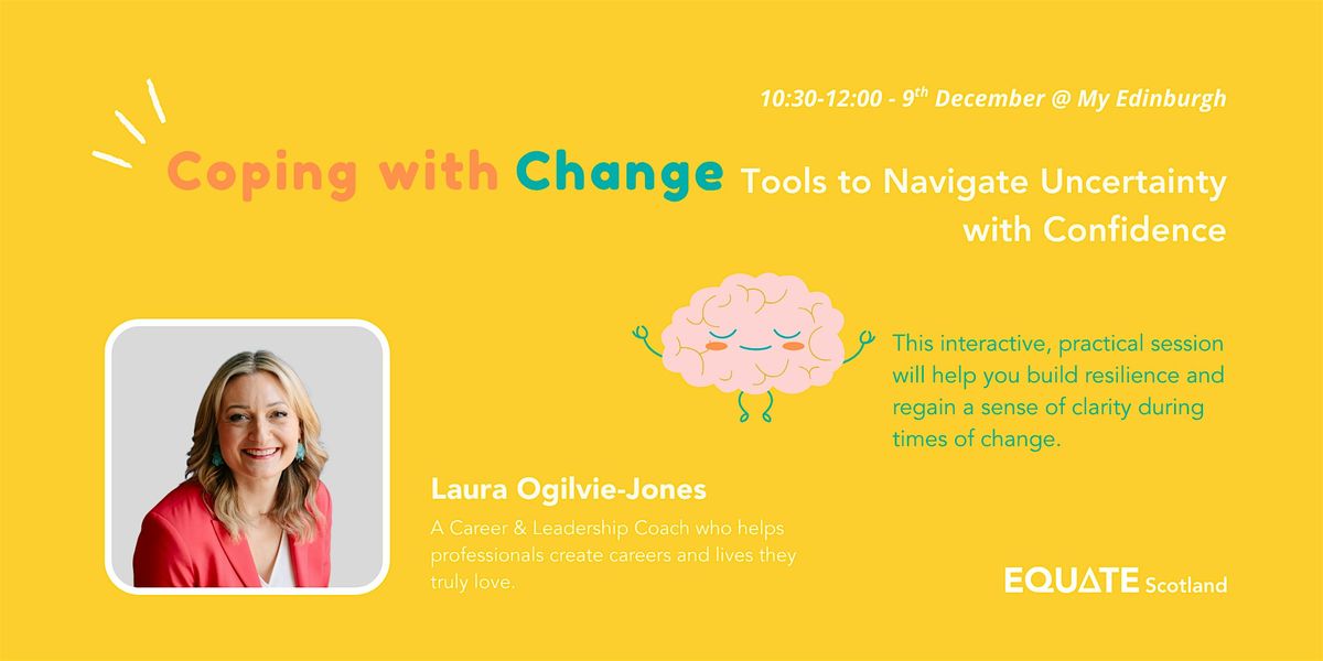 Coping with Change: Tools to Navigate Uncertainty with Confidence, 9 December | Event in Edinburgh | AllEvents