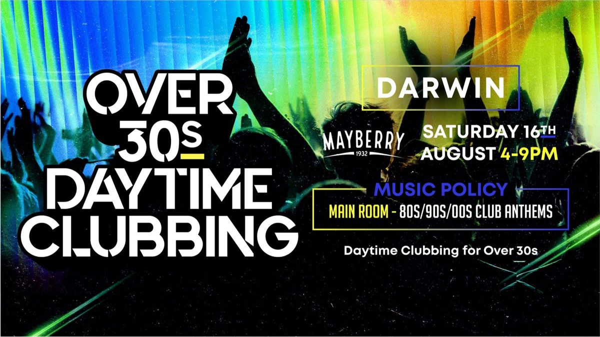 OVER 30's DAY TIME CLUBBING : DARWIN 🇦🇺 🥳, 16 August | Event in Darwin | AllEvents