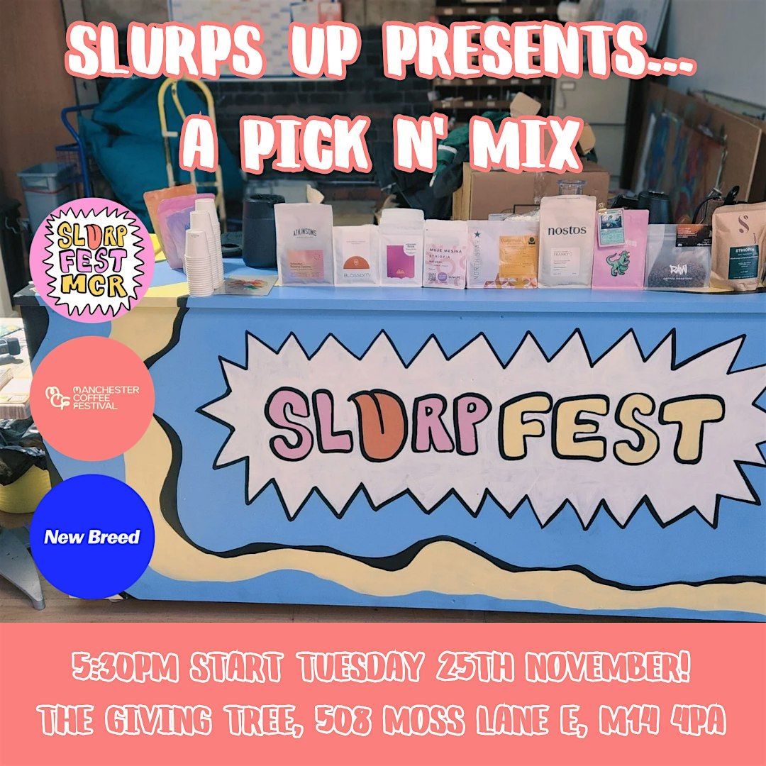 Slurps Up Presents - Slurp Fest & MCF Coffee Tasting | Event in Manchester | AllEvents