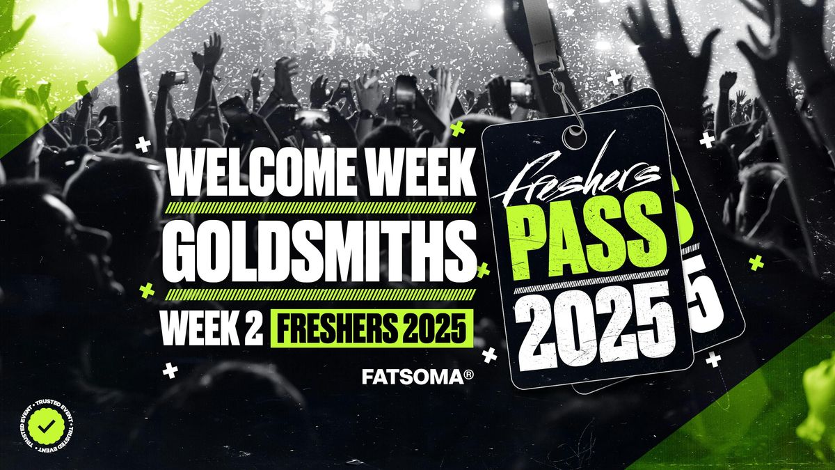 University of Goldsmiths Freshers Week Pass 2025 - ON SALE NOW!, 18 September | Event in London | AllEvents