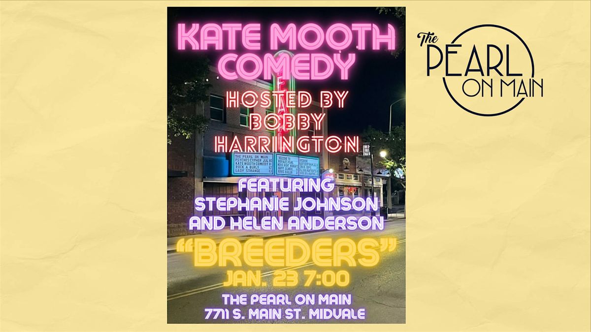 Kate Mooth Comedy - "Breeders" Hosted by Bobby Harrington, 23 January | Event in Midvale | AllEvents
