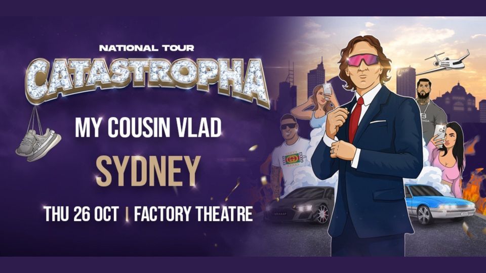 My Cousin Vlad CATASTROPHA Tour Factory Theatre, Sydney, The Factory
