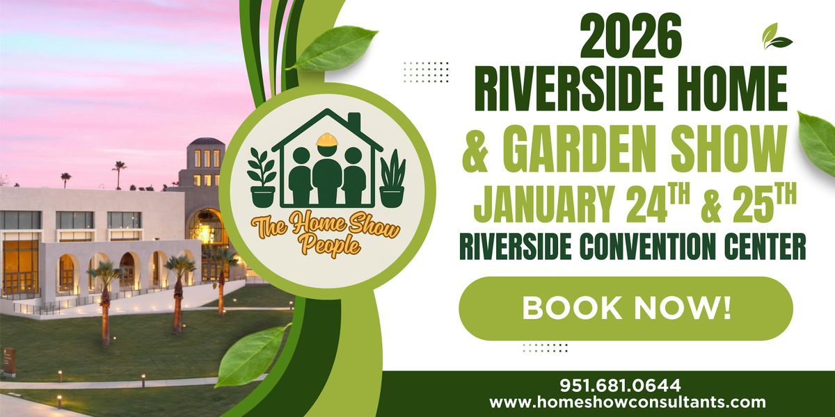 The Riverside Home & Garden Show, Riverside Convention Center, 24 ...