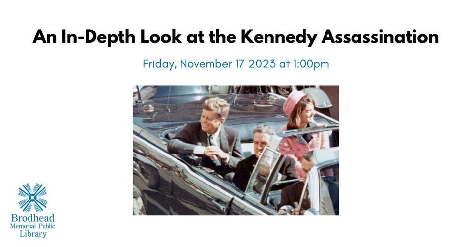 An InDepth Look at the Kennedy Assassination, Brodhead Memorial Public