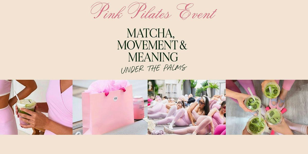 PINK PILATES: MATCHA, MOVEMENT & MEANING UNDER THE PALMS, Yoga Under ...