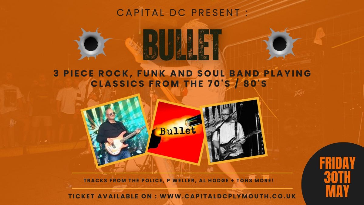 BULLET - CAPITAL DC, Plymouth, 30 May | Event in Plymouth | AllEvents