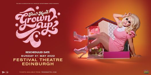 Trixie Mattel Grown Up At Festival Theatre Edinburgh Edinburgh Festival Theatre Penicuik 1 May Edinburgh Festival Poster 2022