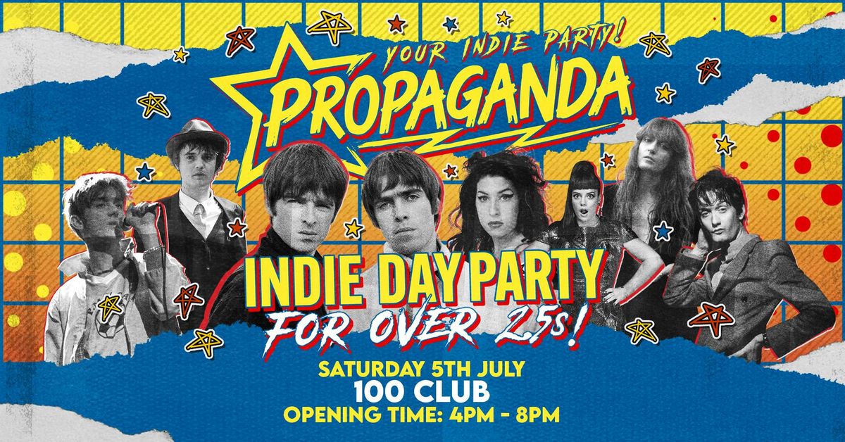 Propaganda - Indie Day Party for Over 25s - London!, 5 July | Event in London | AllEvents