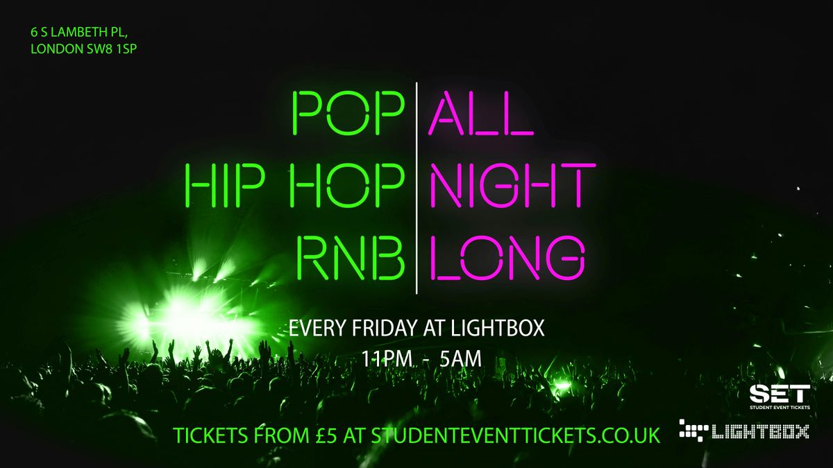 ALL NIGHT LONG @ LIGHTBOX - Friday 29th August // POP / RNB / HIP-HOP, 29 August | Event in London | AllEvents