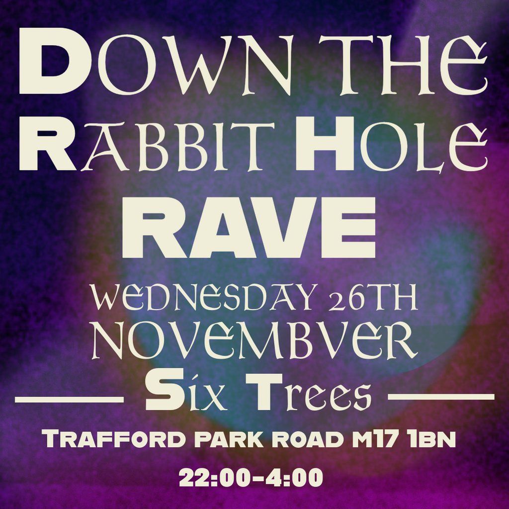 EX4 PRESENTS: Down the Rabbit Hole Rave, 26 November | Event in Manchester | AllEvents