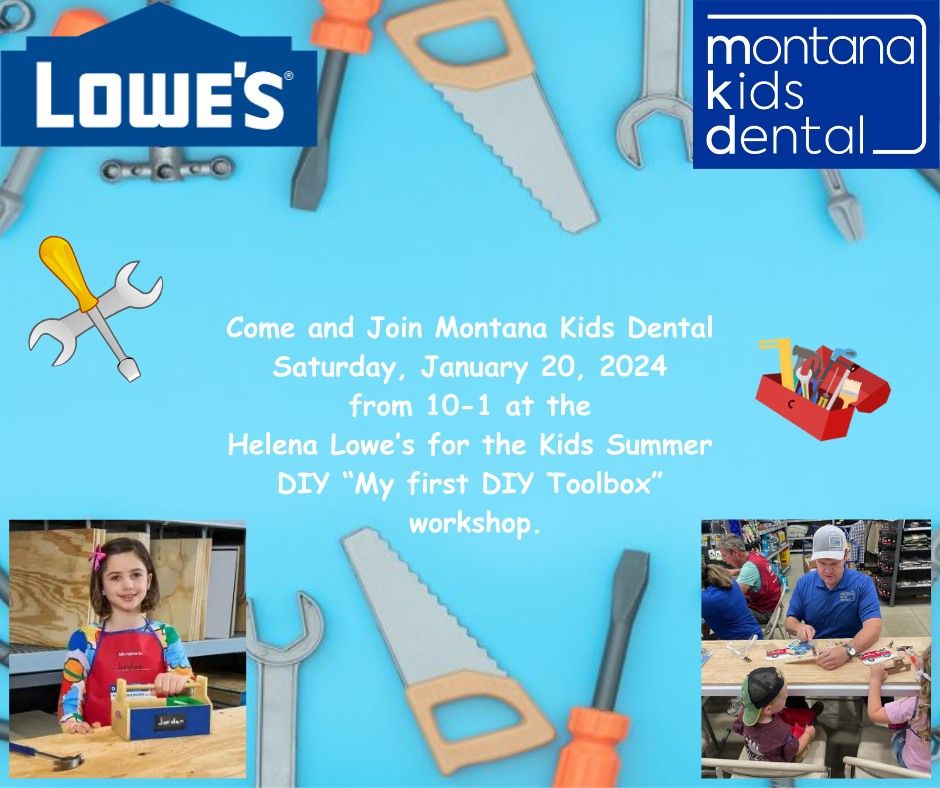 Montana Kids Dental Lowes DIY "My first DIY Toolbox" Lowe's
