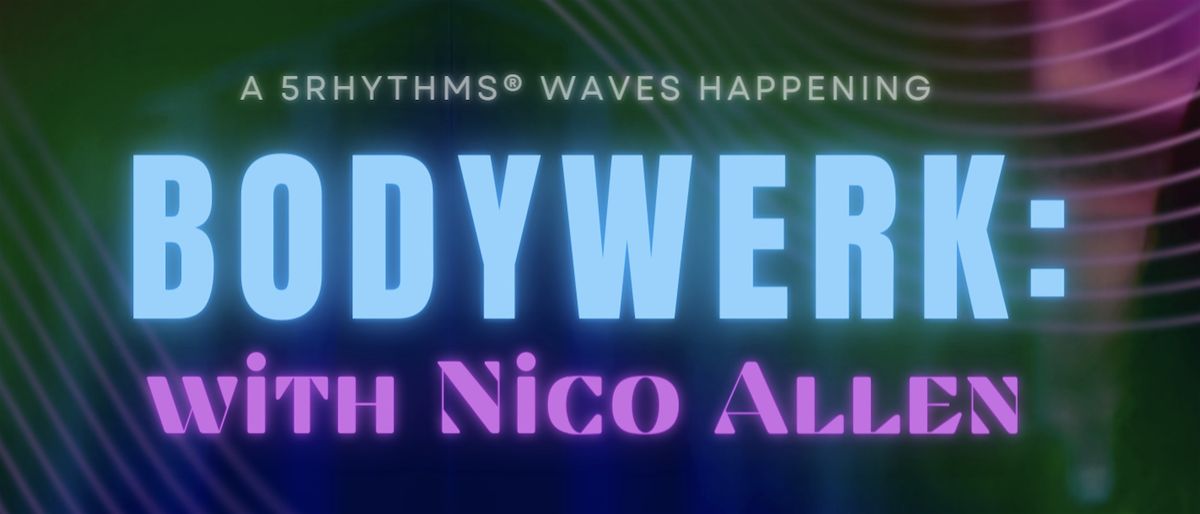 BODYWERK Saturday: A 5Rhythms® Waves Happening | Event in New York | AllEvents