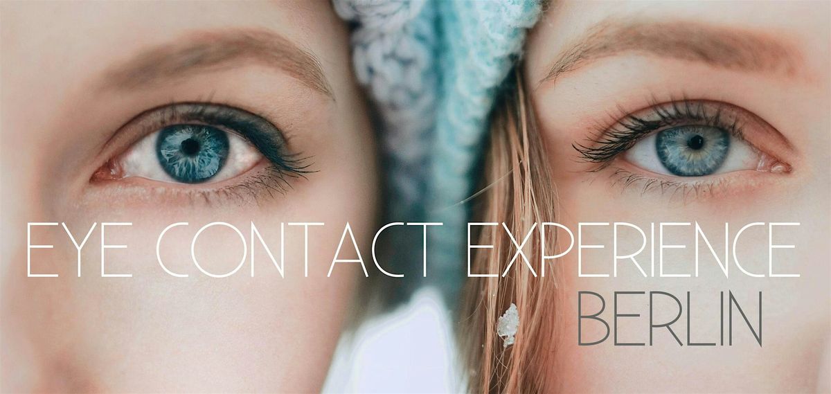 Eye Contact Experience Berlin - December Edition, 10 December | Event in Berlin | AllEvents