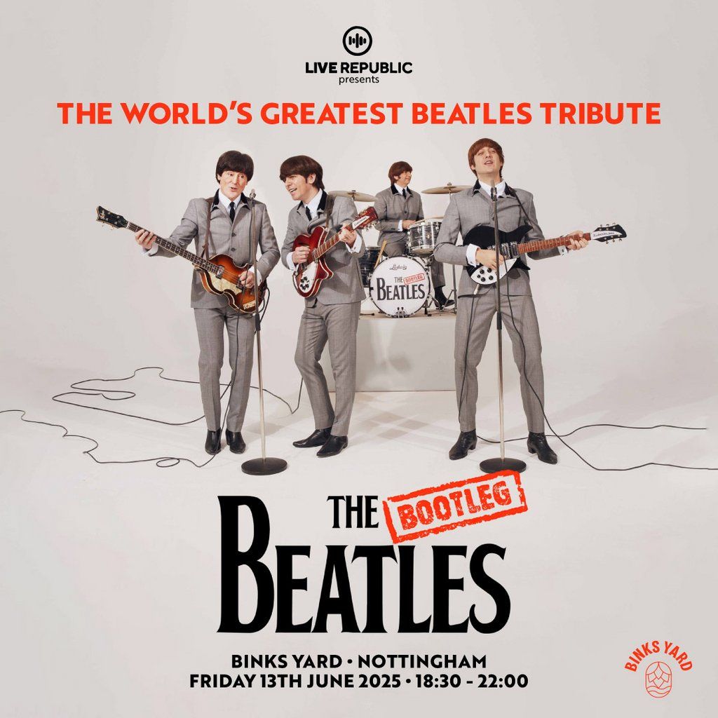 The Bootleg Beatles at Binks Yard, 13 June | Event in Nottingham | AllEvents