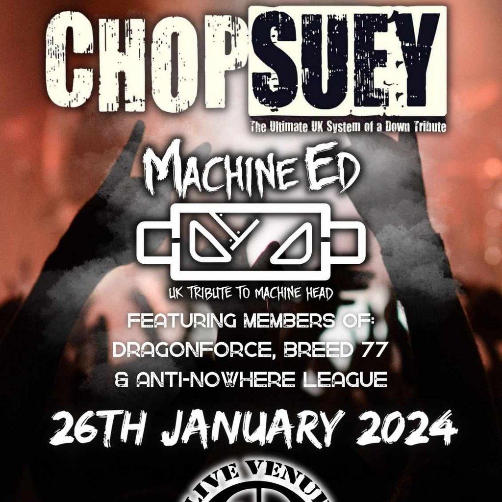 Chop Suey & Machine Ed double header tribute show, ORILEYS LIVE MUSIC VENUE, Kingston Upon