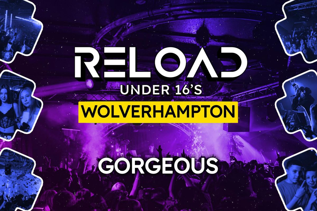 Reload Under 16s - Wolverhampton Ft ZieZie, 31 July | Event in Wolverhampton | AllEvents