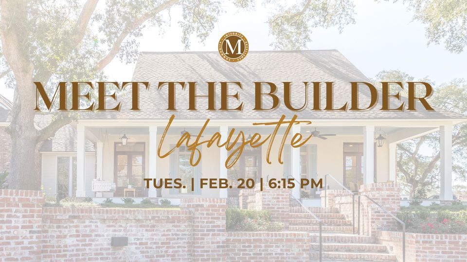 Meet the Builder Lafayette, 210 Rue Iberville, Lafayette, LA 70508