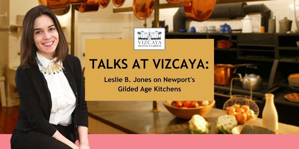 Talks at Vizcaya: Leslie B. Jones on Newports Gilded Age Kitchens, 3251 ...