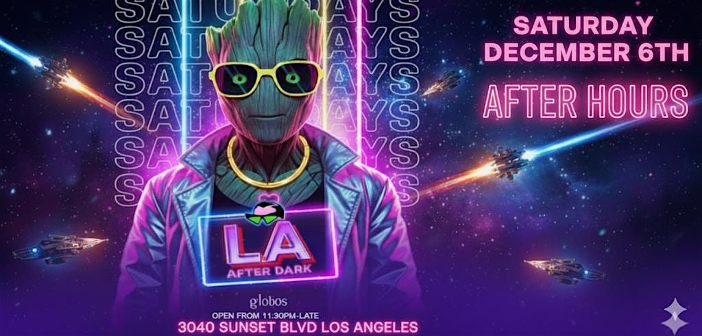 18+SATURDAY LA AFTER DARK AFTER HOURS DEC 6 FREE W/RSVP, 6 December | Event in Los Angeles | AllEvents
