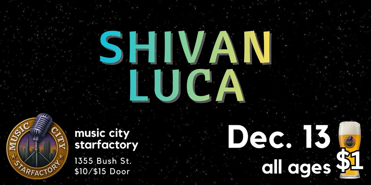 Shivan Luca - Live at Music City Starfactory | Alternative/Pop, 13 December | Event in San Francisco | AllEvents