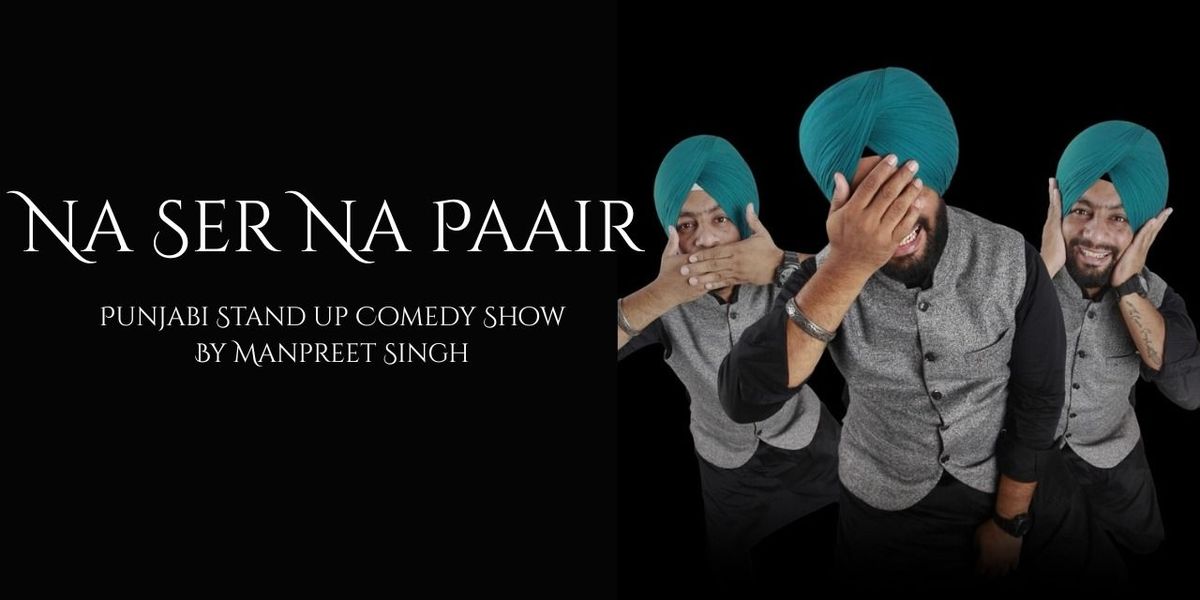 "Na Ser Na Paair" By Manpreet Singh, 11 May | Event in Bathinda | AllEvents