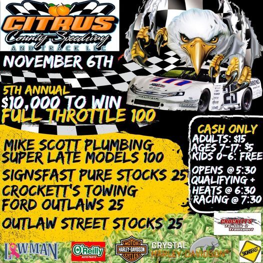 Citrus County Speedway: 5th Annual $10,000 TO WIN Full Throttle 100 Citrus County Speedway: 5th Annual $10,000 TO WIN Full Throttle 100