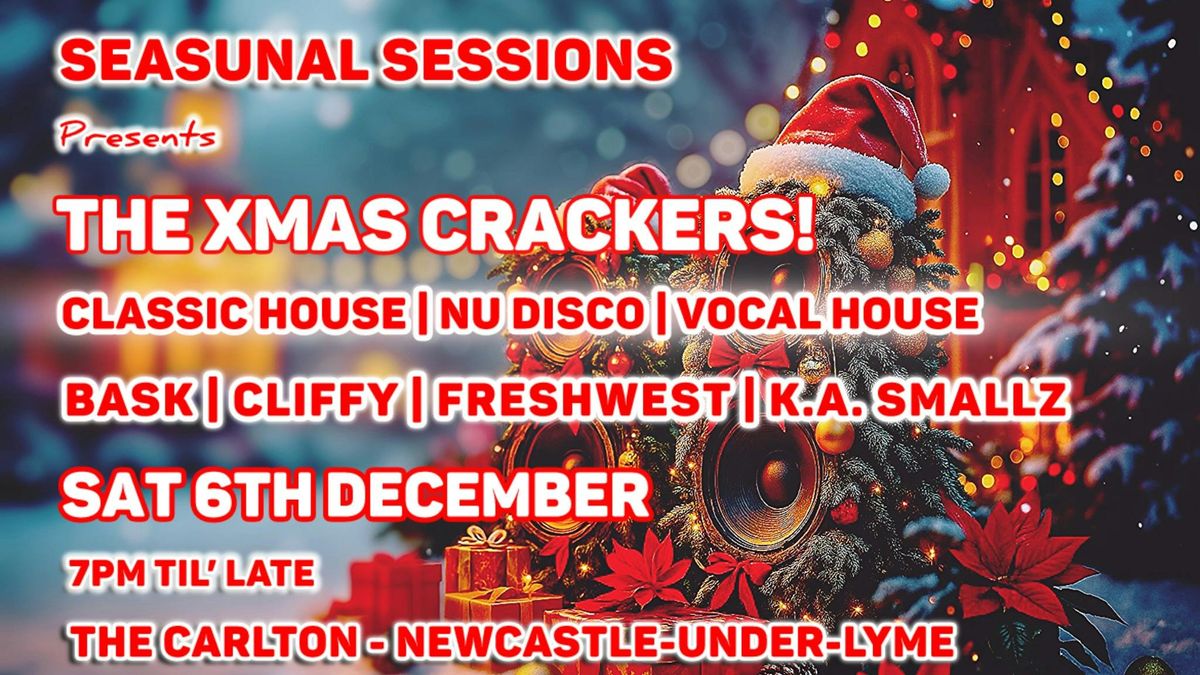 Seasunal Sessions presents 'The Xmas Crackers' - Pure Unadulterated House, 6 December | Event in Newcastle-under-Lyme