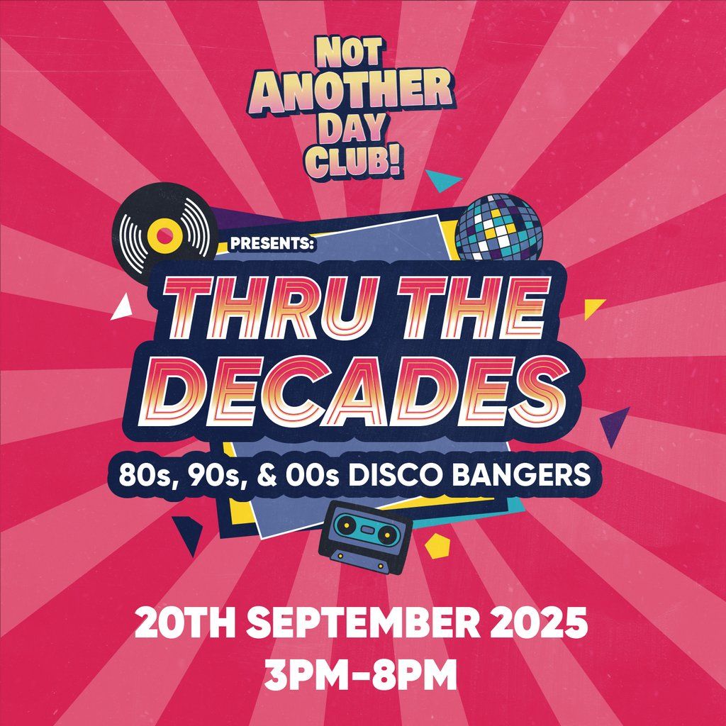 Not Another Day Club Presents: Thru The Decades, 20 September | Event in Leeds | AllEvents