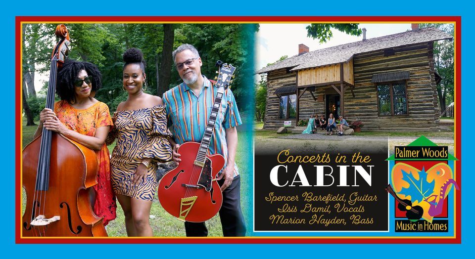 Concerts in the cabin: palmer woods music in homes jazz in palmer park, palmer park log cabin Concerts in the Cabin: Palmer Woods Music in Homes Jazz in Palmer Park, Palmer Park Log Cabin