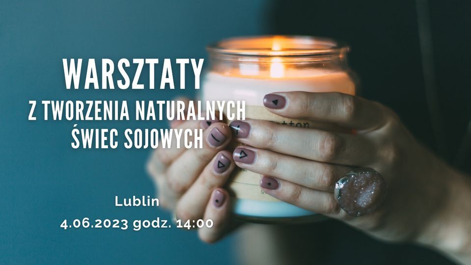 Warsztaty z tworzenia świec sojowych Lublin, 4 June | Event in Lublin | AllEvents.in