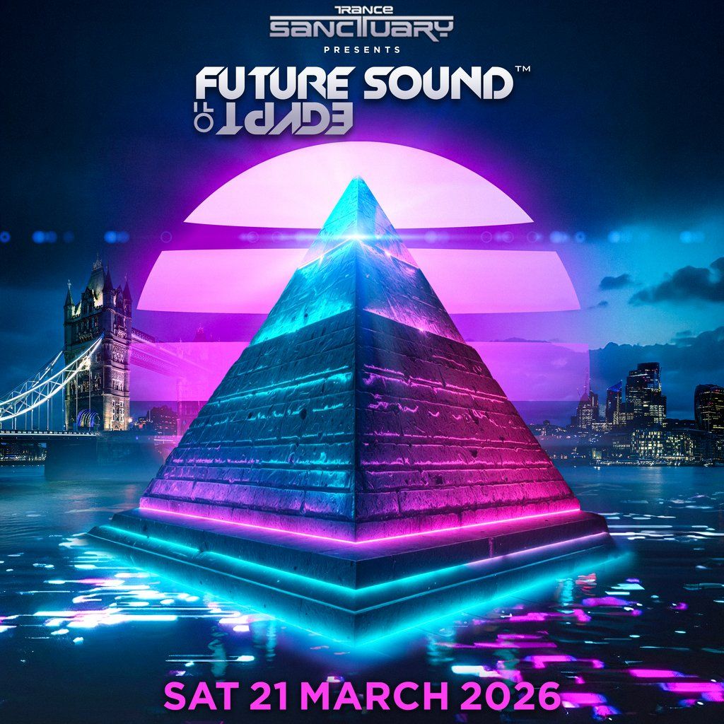 Trance Sanctuary presents FSOE 2026, 21 March | Event in London | AllEvents