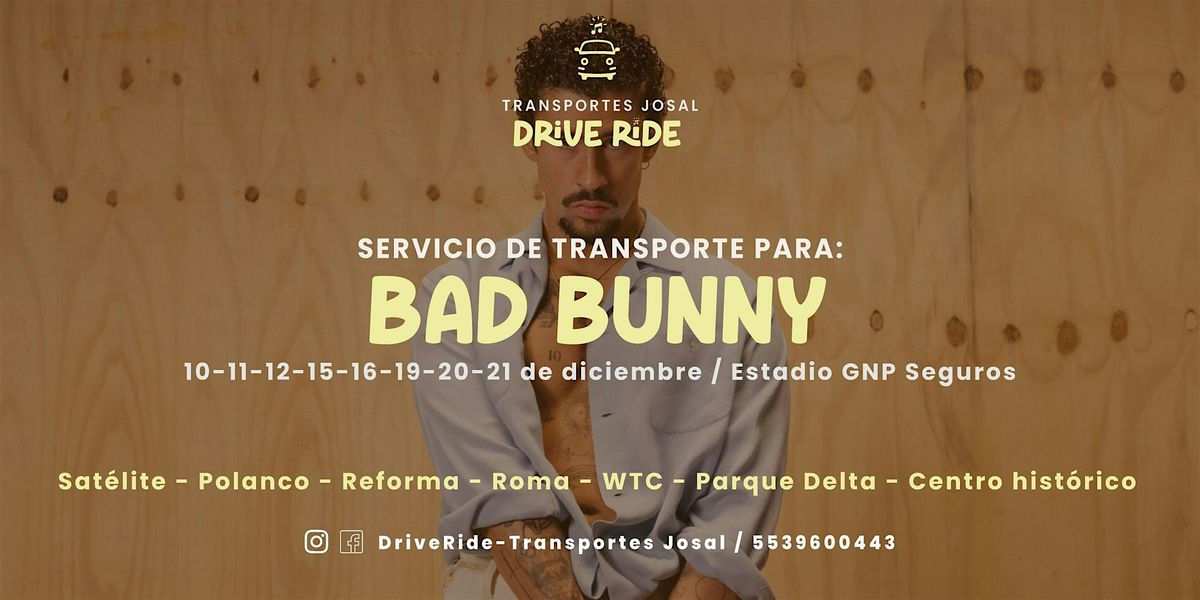 Transporte para Bad Bunny (10-11-12-15-16-19-20-21 dic / GNP seguros) | Event in Ciudad de México | AllEvents
