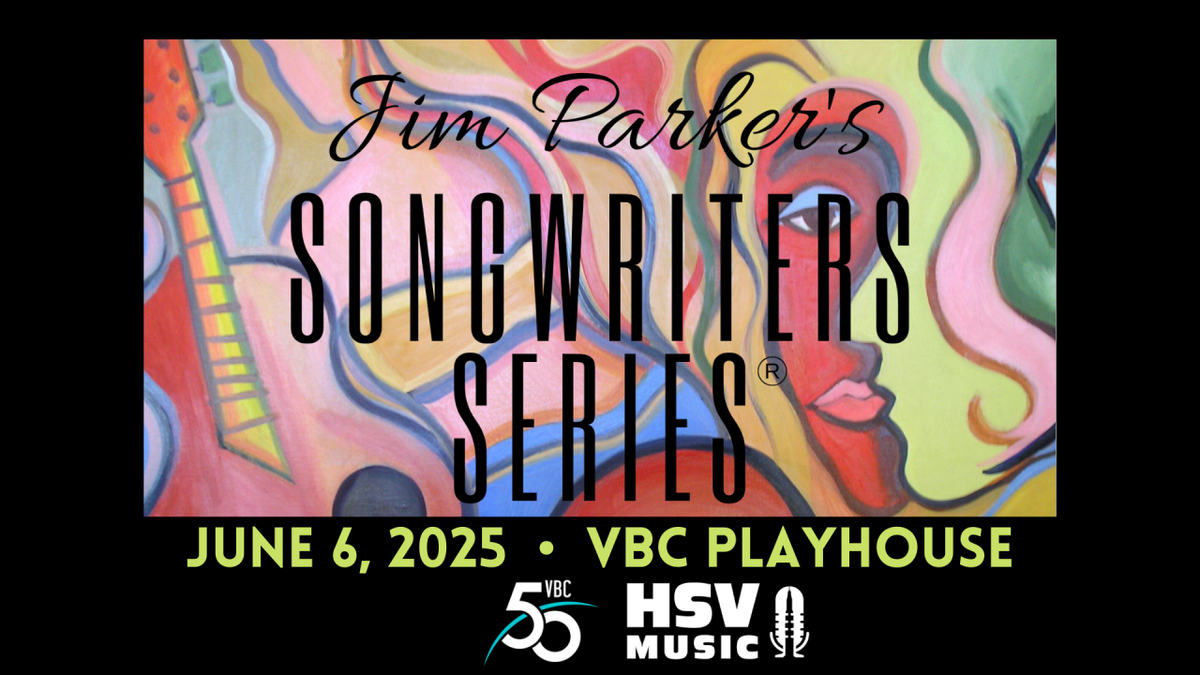 Jim Parker's Songwriters Series at Mars Music Hall at the Von Braun Center, 1 August | Event in Huntsville