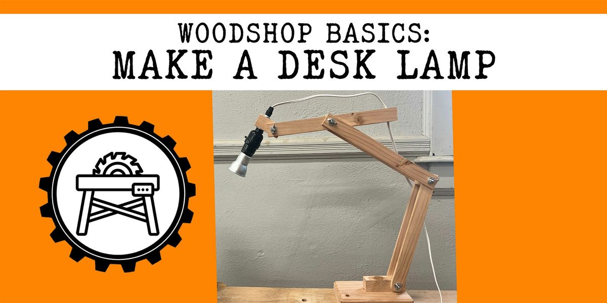 Woodshop Basics: Make a Workshop Arm Lamp, 21 February | Event in New London | AllEvents