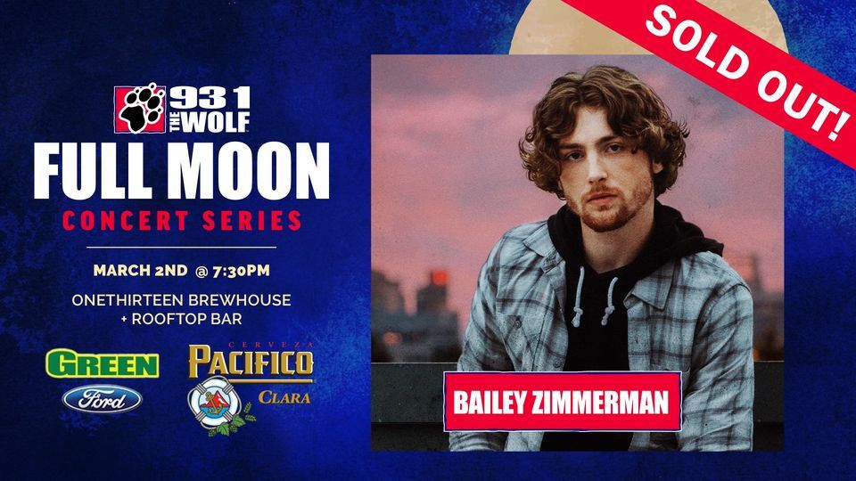 The Wolfs Full Moon Concert Series Featuring Bailey Zimmerman, One