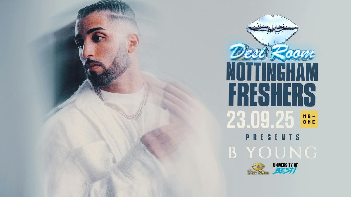 Desi Room presents B YOUNG - NOTTINGHAM FRESHERS 2025, 23 September | Event in Nottingham | AllEvents