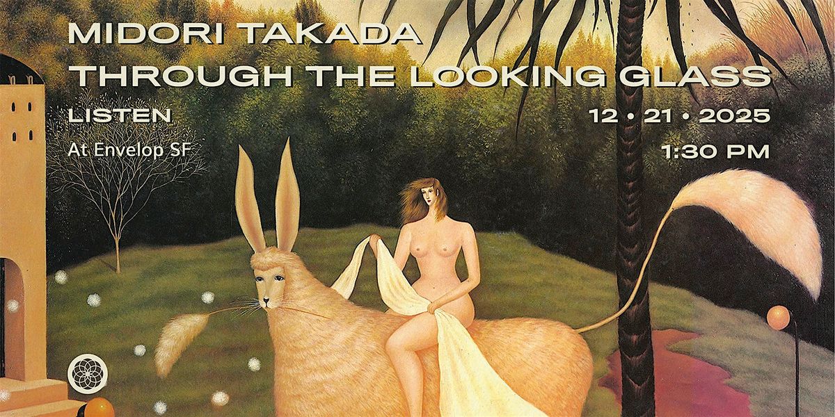 Midori Takada - Through the looking glass : LISTEN | Envelop SF (1:30pm), 21 December | Event in San Francisco