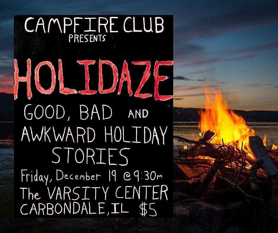 Campfire Club Presents: HOLIDAZE Good, Bad, and Awkward Holiday Tales, 19 December | Event in Carbondale | AllEvents