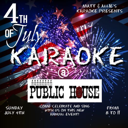 4th of July KARAOKE WITH MATT AND ALLIE, Prescott Public House, July 4
