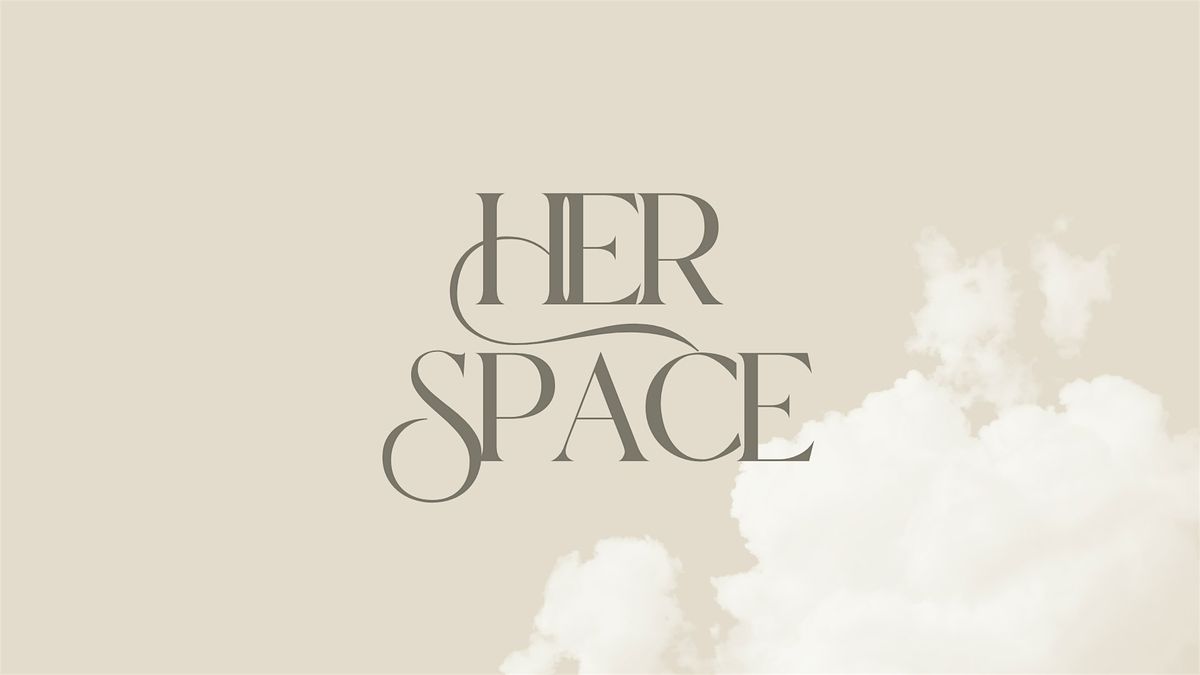 Her Space: Soft Launch, 4 January | Event in Hinckley | AllEvents