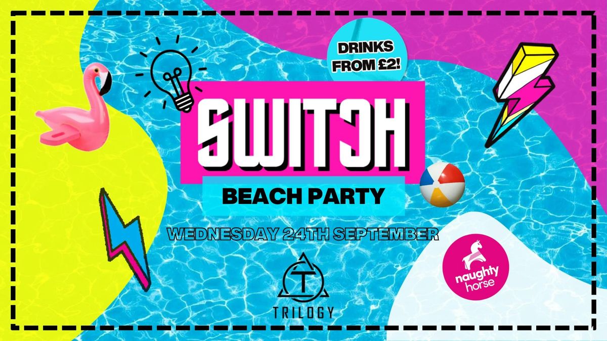 SWITCH WEDNESDAYS: BEACH PARTY 🏖️ [Tickets on Sale Monday 18th August], 24 September | Event in Gloucester