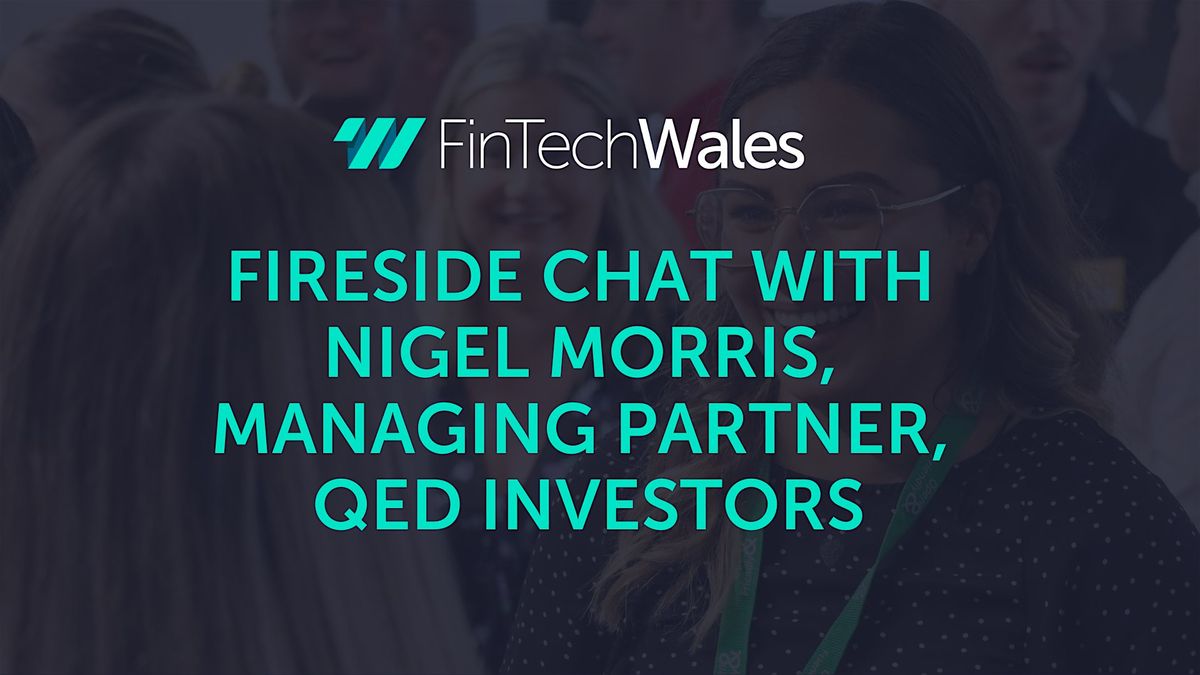 Fireside Chat with Nigel Morris, QED Investors, 1 December | Event in Cardiff | AllEvents