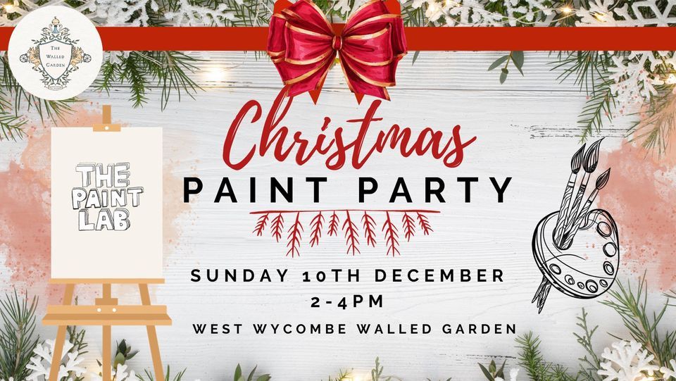 Christmas Special Paint Party The Walled Garden , West Garden