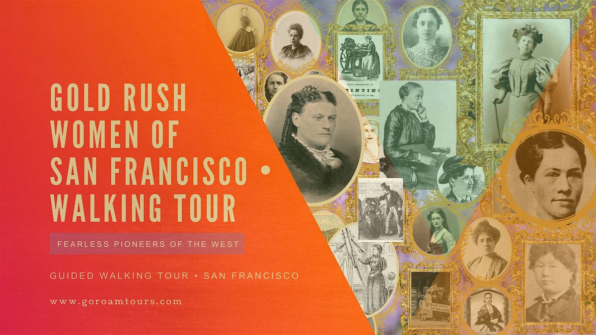Women of the Gold Rush San Francisco’s Fearless Rebels Walking Tour — free download