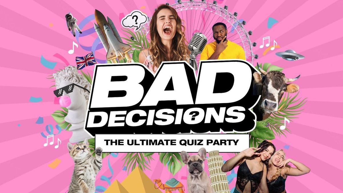 Bad Decisions - The Ultimate Quiz Party, 20 September | Event in London | AllEvents