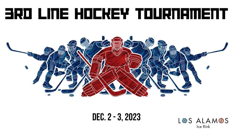 3rd Line Hockey Tournament, Los Alamos Ice Rink, 2 December to 3