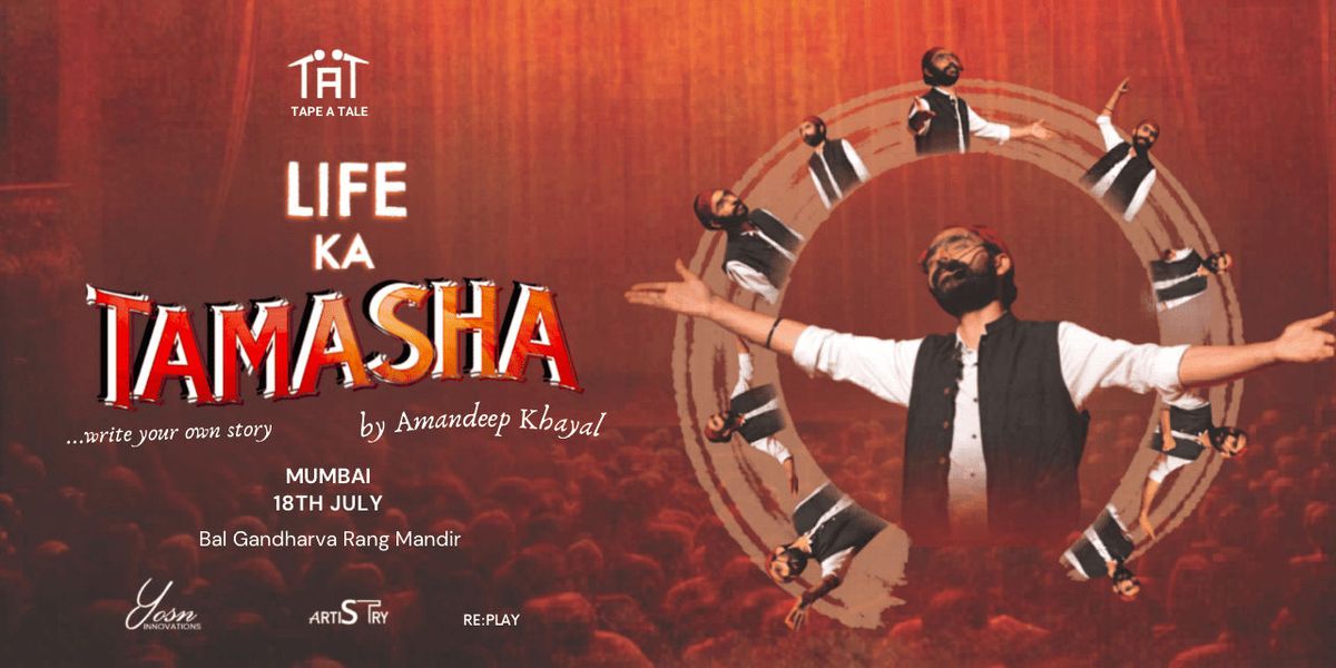 Life ka Tamasha by Amandeep Khayal (Mumbai)